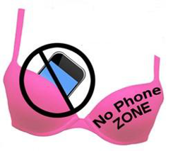 LADIES---Stop Putting the Cell Phone in Your Bra!!!